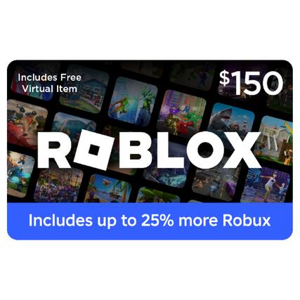 Includes Free Virtual Item $150 ROBLOX Includes up to 25% more Robux