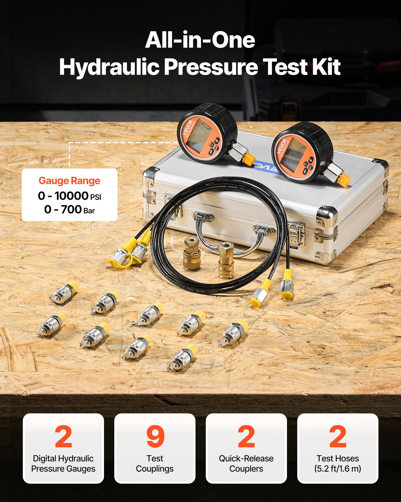 All-in-One Hydraulic Pressure Test Kit  
Gauge Range: 0 - 10000 PSI / 0 - 700 Bar  
VEVOR  

- 2 Digital Hydraulic Pressure Gauges  
- 9 Test Couplings  
- 2 Quick-Release Couplers  
- 2 Test Hoses (5.2 ft / 1.6 m)