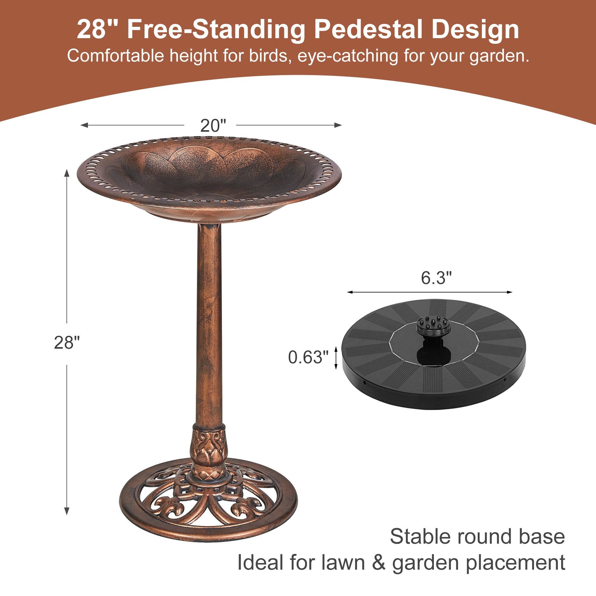 28" Free-Standing Pedestal Design  
Comfortable height for birds, eye-catching for your garden.  

20"  
6.3"  
28"  
0.63"  

Stable round base  
Ideal for lawn & garden placement