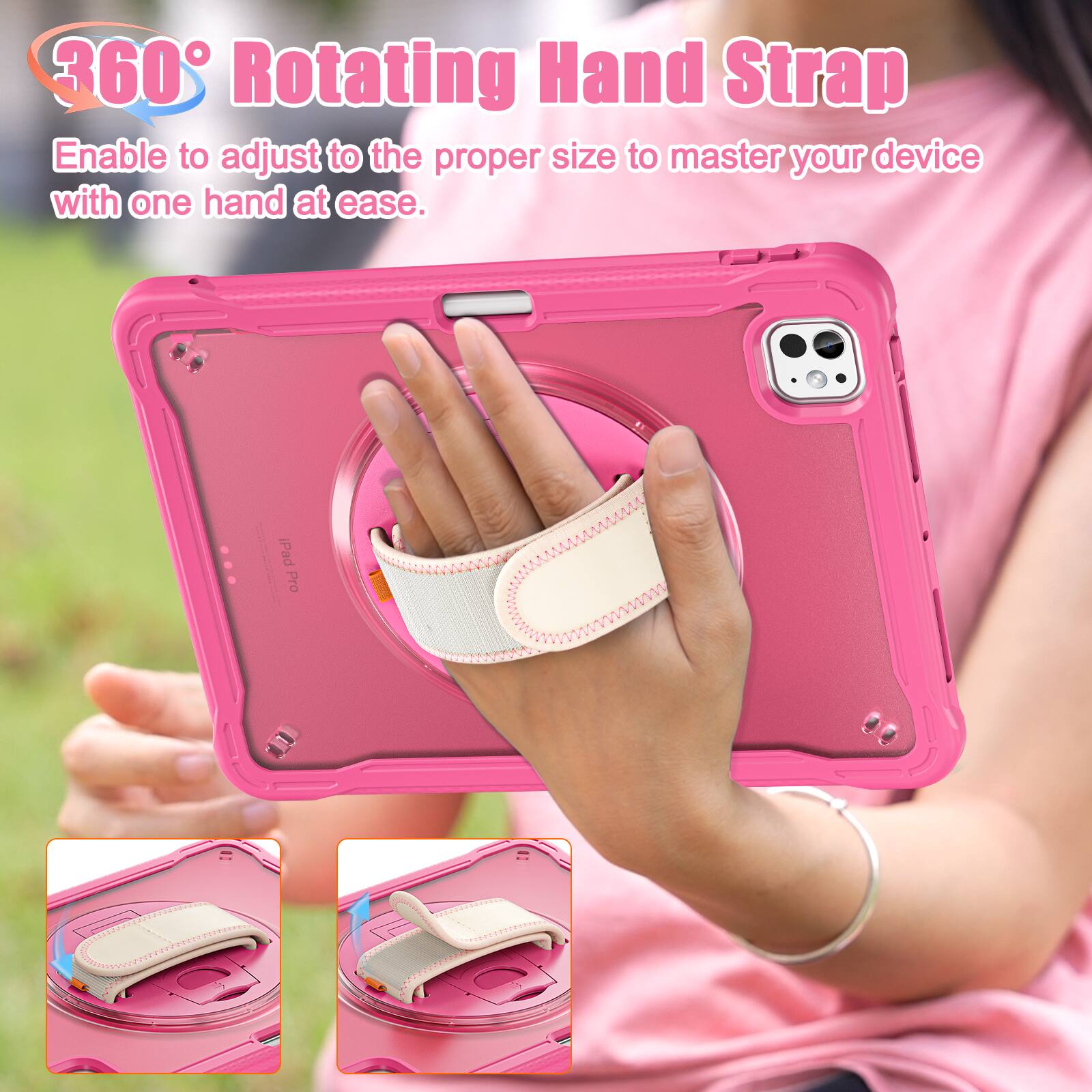 360° Rotating Hand Strap  
Enable to adjust to the proper size to master your device with one hand at ease.
