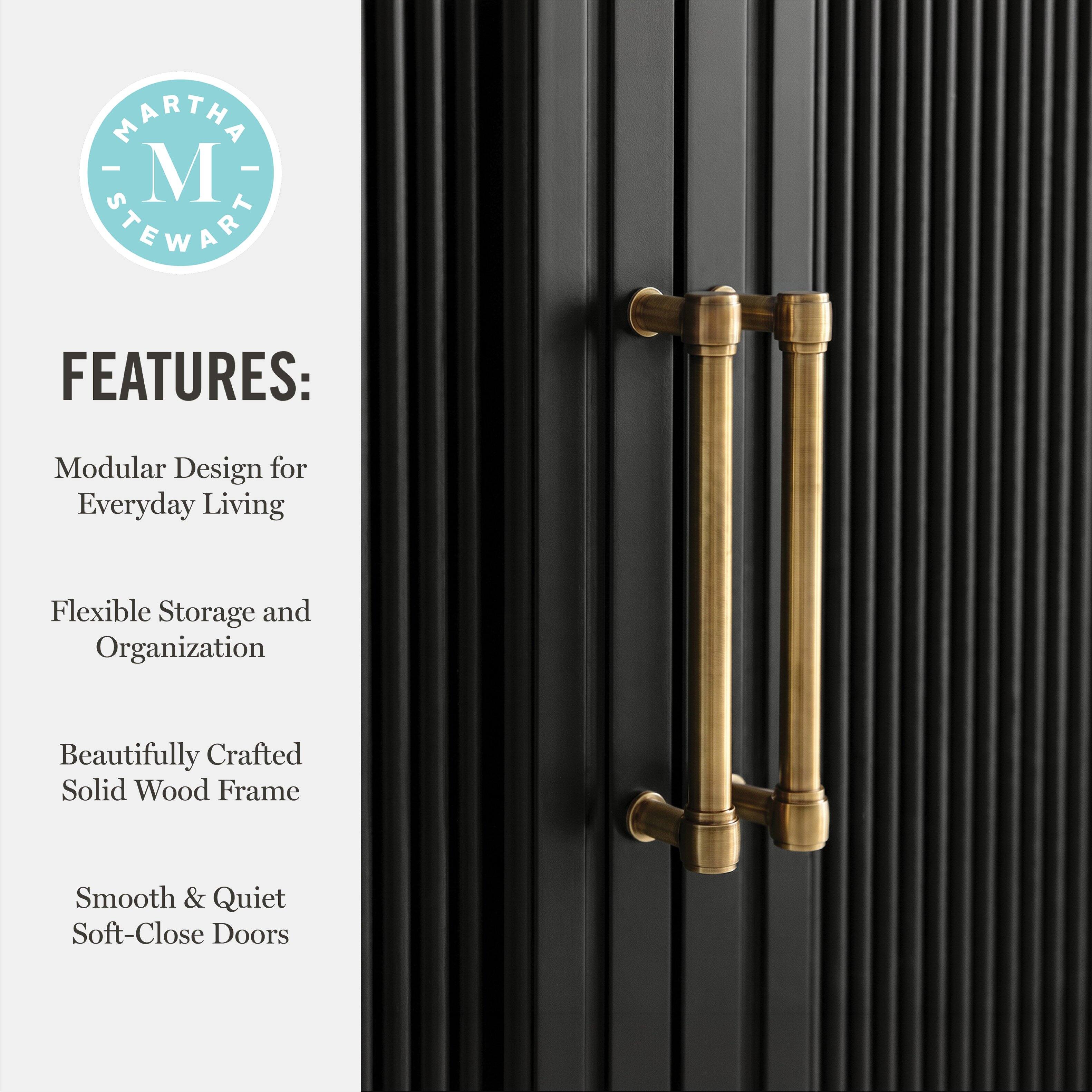 MARTHA - M STEWART FEATURES: Modular Design for Everyday Living Flexible Storage and Organization Beautifully Crafted Solid Wood Frame Smooth & Quiet Soft-Close Doors