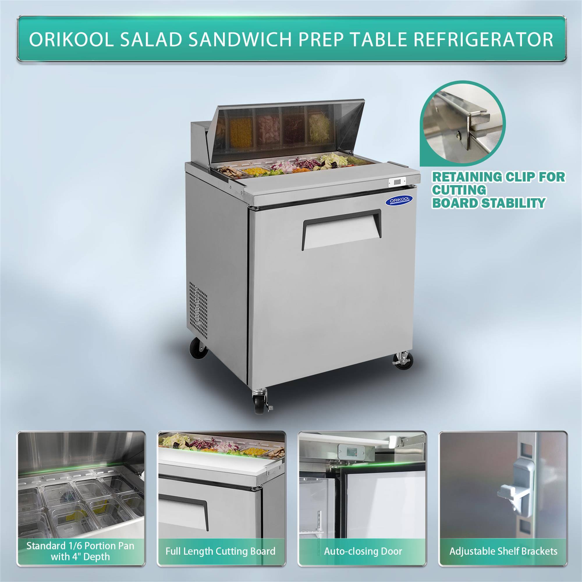 ORIKOOL SALAD SANDWICH PREP TABLE REFRIGERATOR

- RETAINING CLIP FOR CUTTING BOARD STABILITY
- Standard 1/6 Portion Pan with 4" Depth
- Full Length Cutting Board
- Auto-closing Door
- Adjustable Shelf Brackets