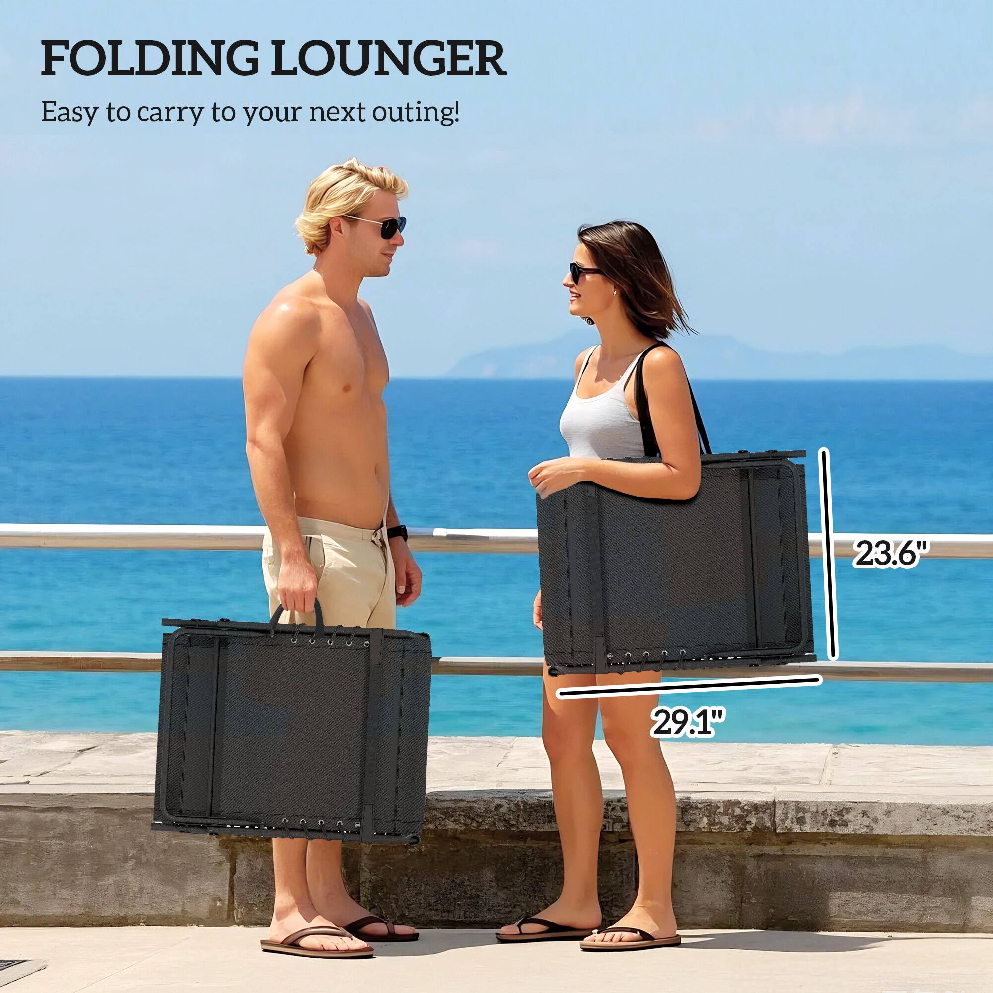 FOLDING LOUNGER  
Easy to carry to your next outing!  

23.6"  
29.1"