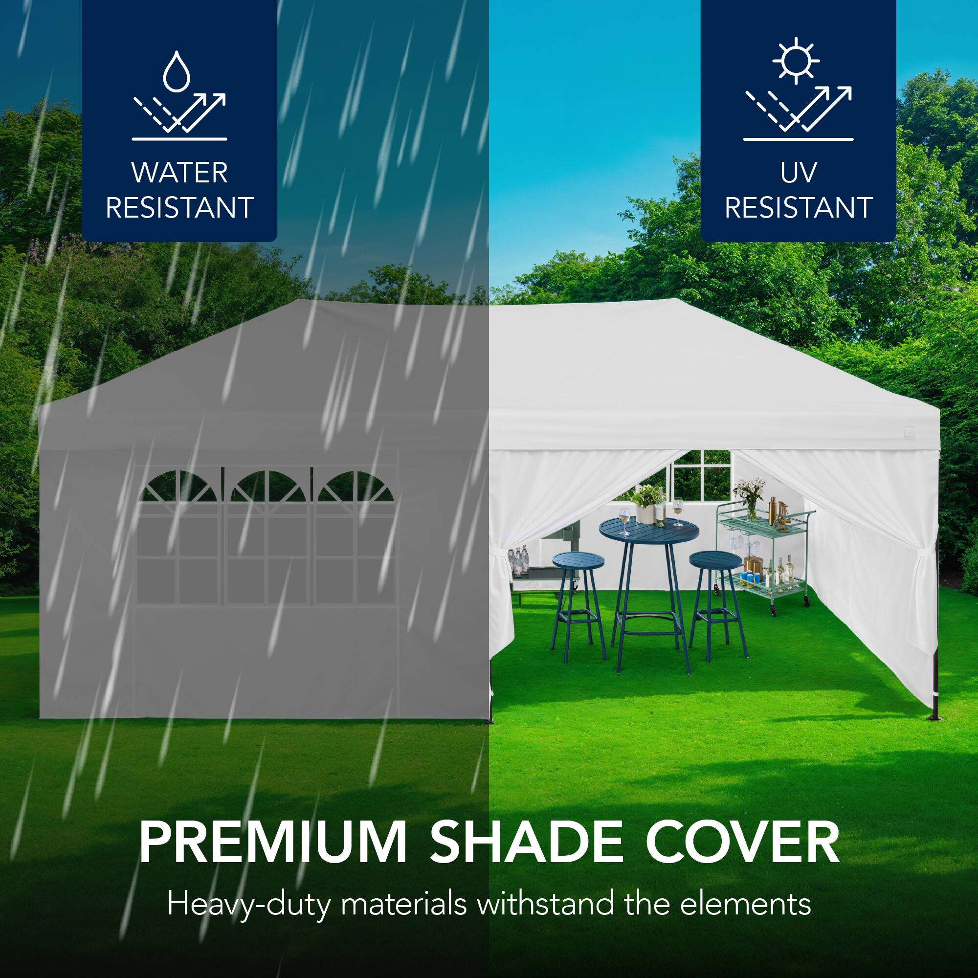 WATER RESISTANT  
UV RESISTANT  

PREMIUM SHADE COVER  
Heavy-duty materials withstand the elements