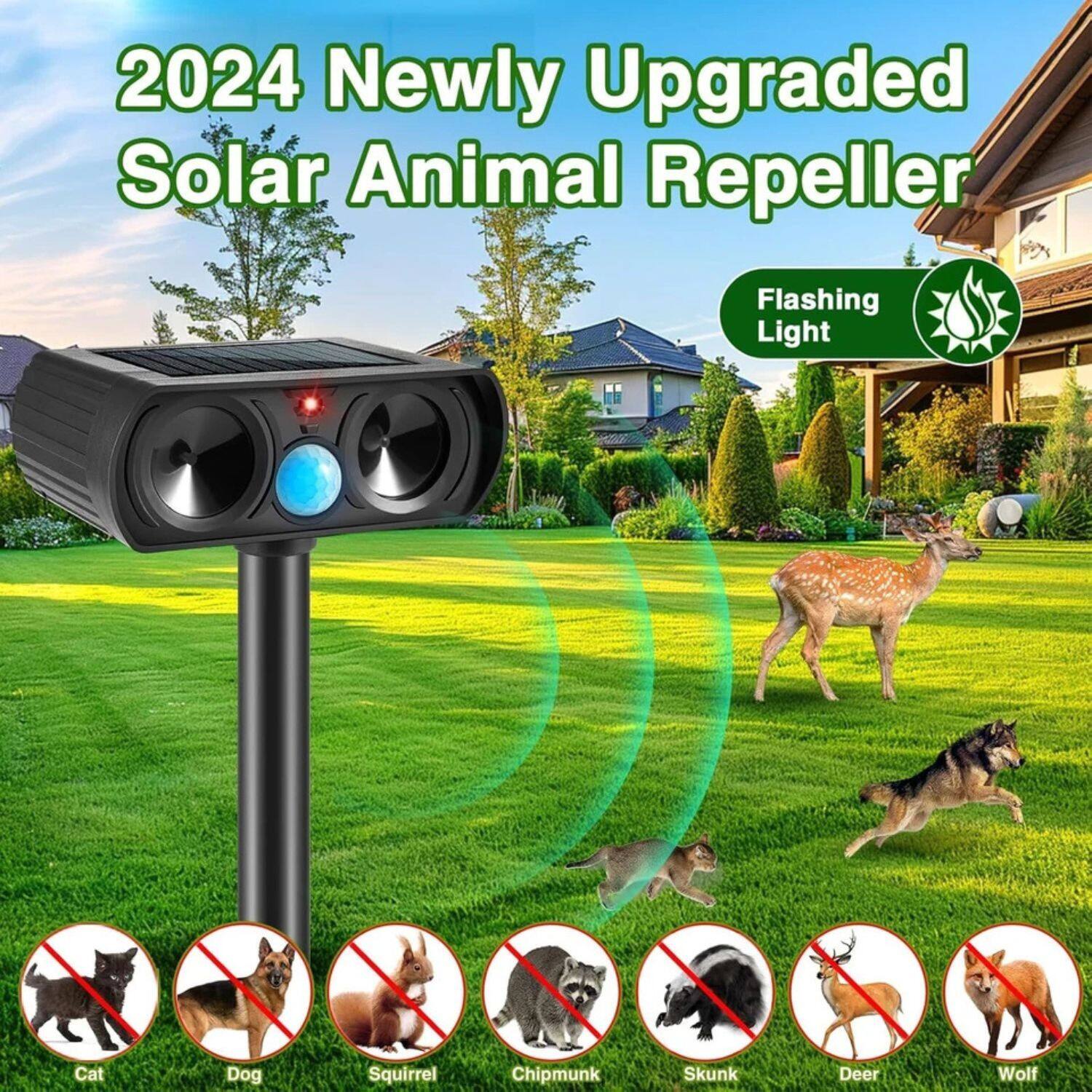 2024 Newly Upgraded Solar Animal Repeller  
Flashing Light  

Cat  
Dog  
Squirrel  
Chipmunk  
Skunk  
Deer  
Wolf