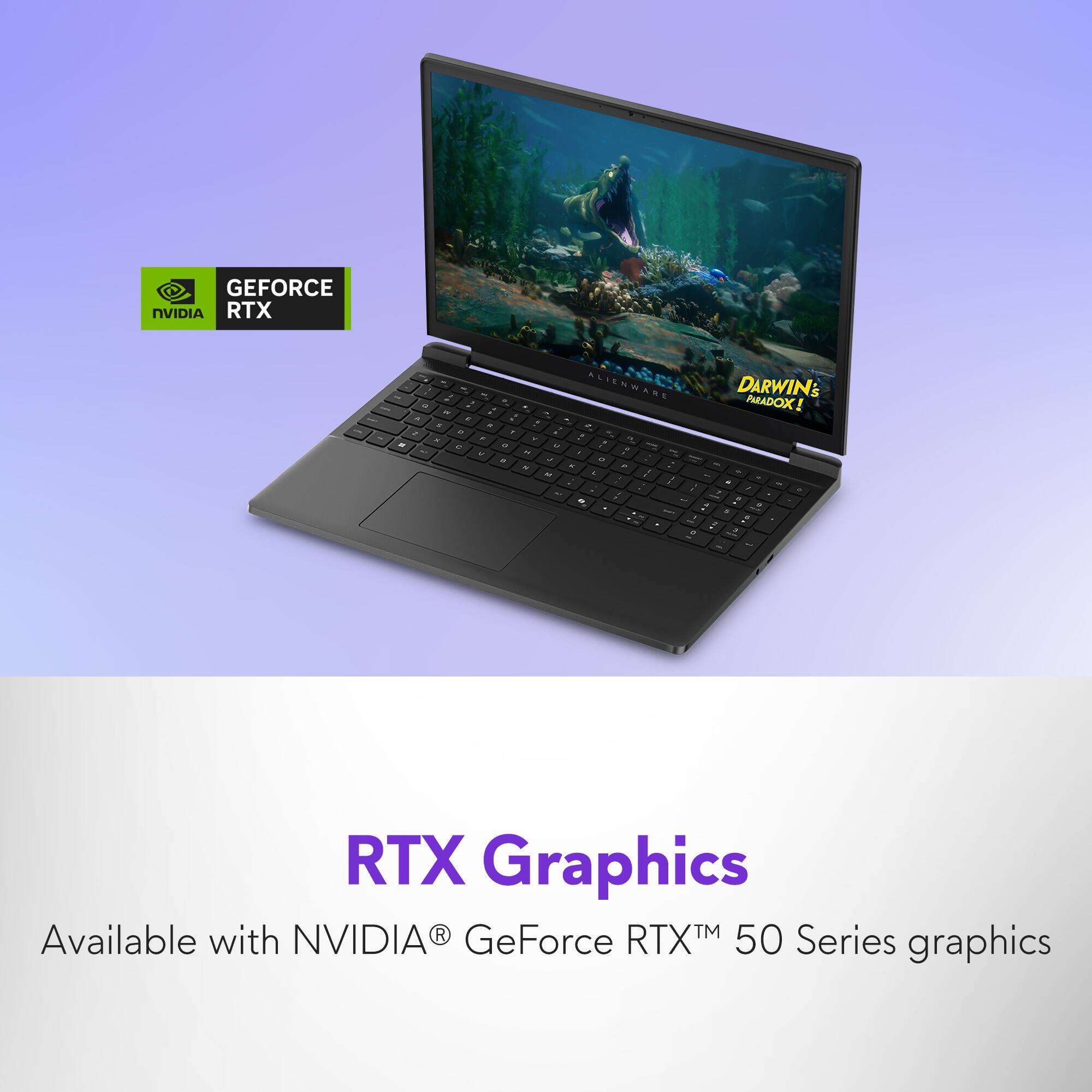 GEFORCE NVIDIA RTX - I . - - - - . - . - - - - . . - - ALIENWARE - DARWIN' - PRADOX! 4 . ! A 2 . - . - .  - - . . - - - : I . - d .  - . - : - . - - - J I - a . . d 1 - - . - . d d - - de ee - - . d ; - . - 4 . 2 d . I - . - - RTX Graphics Available with NVIDIA R GeForce RTXTM 50 Series graphics