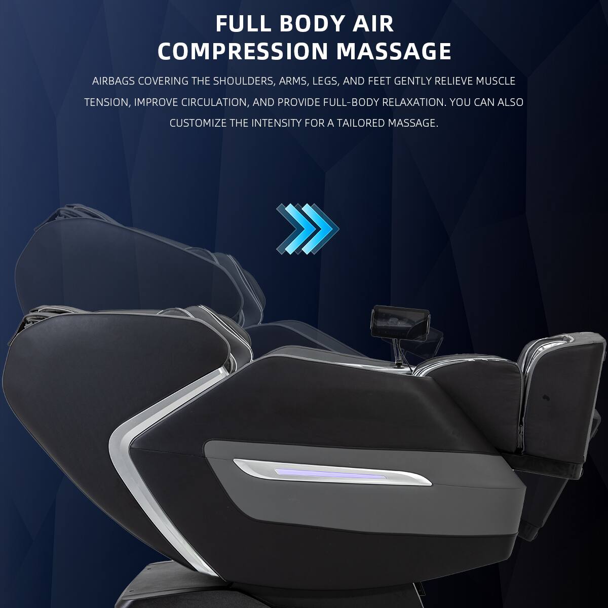 FULL BODY AIR COMPRESSION MASSAGE

AIRBAGS COVERING THE SHOULDERS, ARMS, LEGS, AND FEET GENTLY RELIEVE MUSCLE TENSION, IMPROVE CIRCULATION, AND PROVIDE FULL-BODY RELAXATION. YOU CAN ALSO CUSTOMIZE THE INTENSITY FOR A TAILORED MASSAGE.