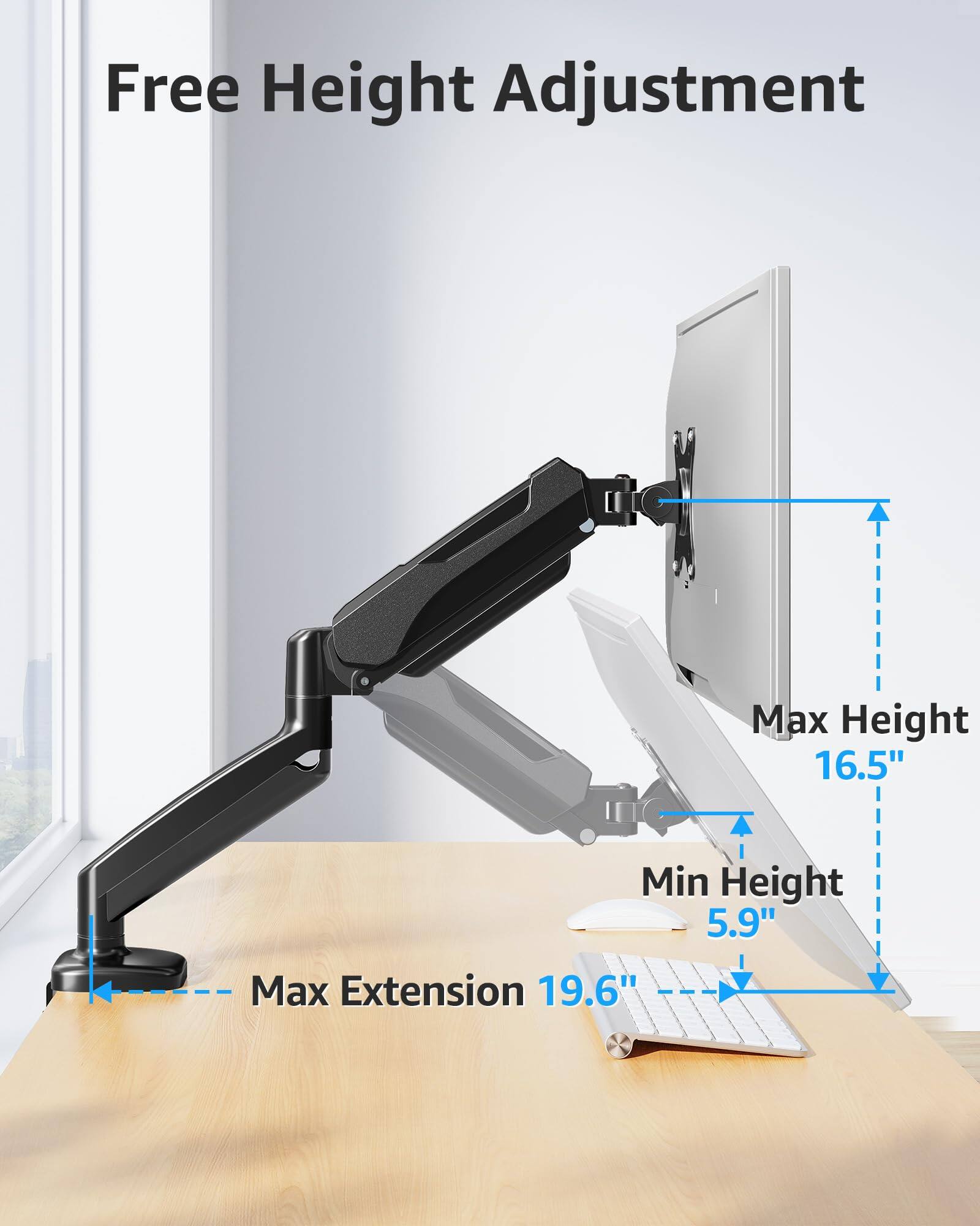Free Height Adjustment

Max Height 16.5"

Min Height 5.9"

Max Extension 19.6"