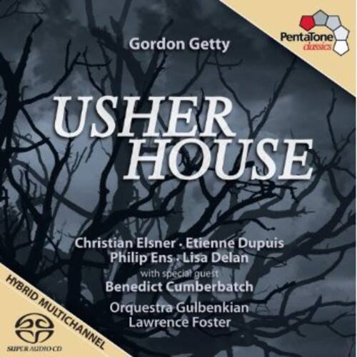 Gordon Getty  
PentaTone classics  
USHER HOUSE  

Christian Elsner  
Étienne Dupuis  
Philip Ens  
Lisa Delan  
with special guest  
Benedict Cumberbatch  
Orquestra Gulbenkian  
Lawrence Foster  

HYBRID MULTICHANNEL  
SACD