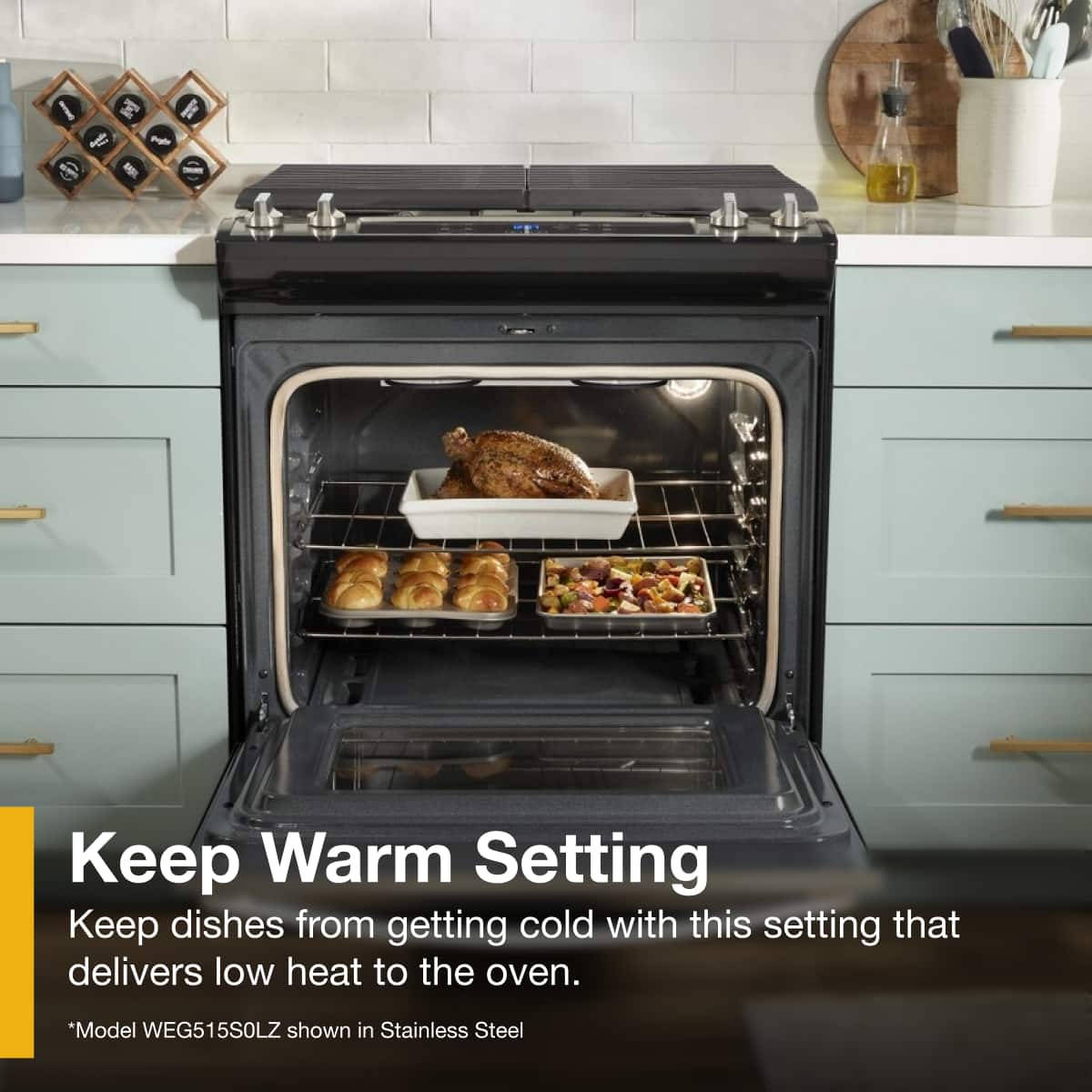 Keep Warm Setting
Keep dishes from getting cold with this setting that delivers low heat to the oven.
*Model WEG515S0LZ shown in Stainless Steel