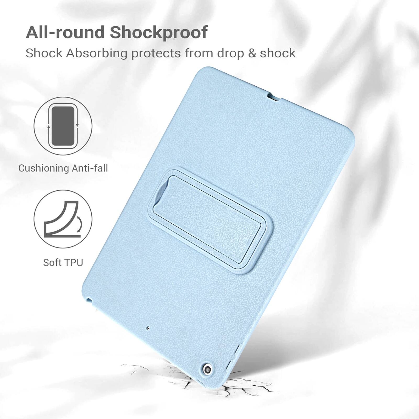 All-round Shockproof  
Shock Absorbing protects from drop & shock  
Cushioning Anti-fall  
Soft TPU