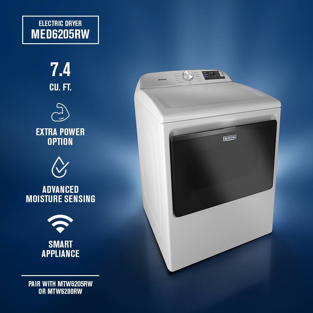 ELECTRIC DRYER  
MED6205RW  

7.4 CU. FT.  

EXTRA POWER OPTION  

ADVANCED MOISTURE SENSING  

SMART APPLIANCE  

PAIR WITH MTW6205RW OR MTW6200RW