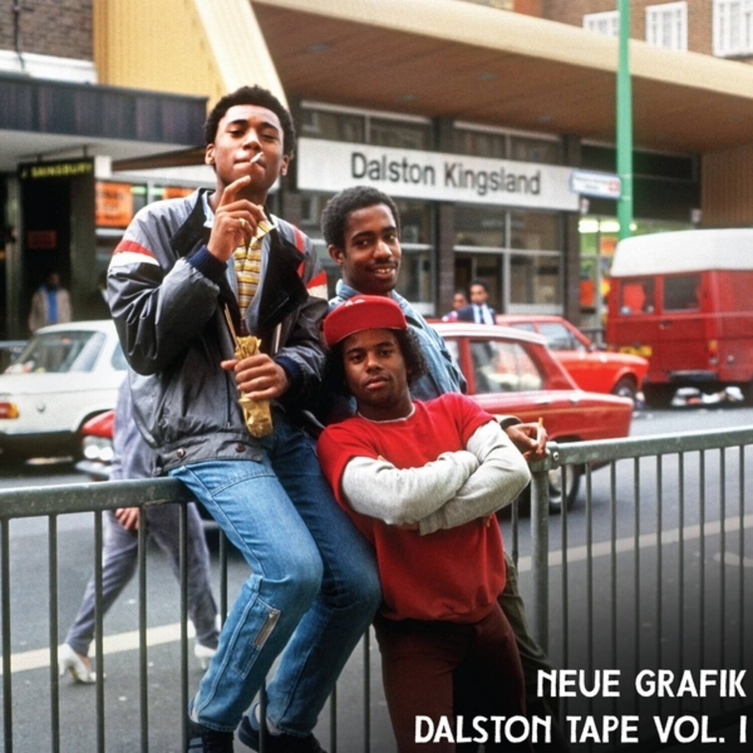 Dalston Kingsland  
NEUE GRAFIK  
DALSTON TAPE VOL. I