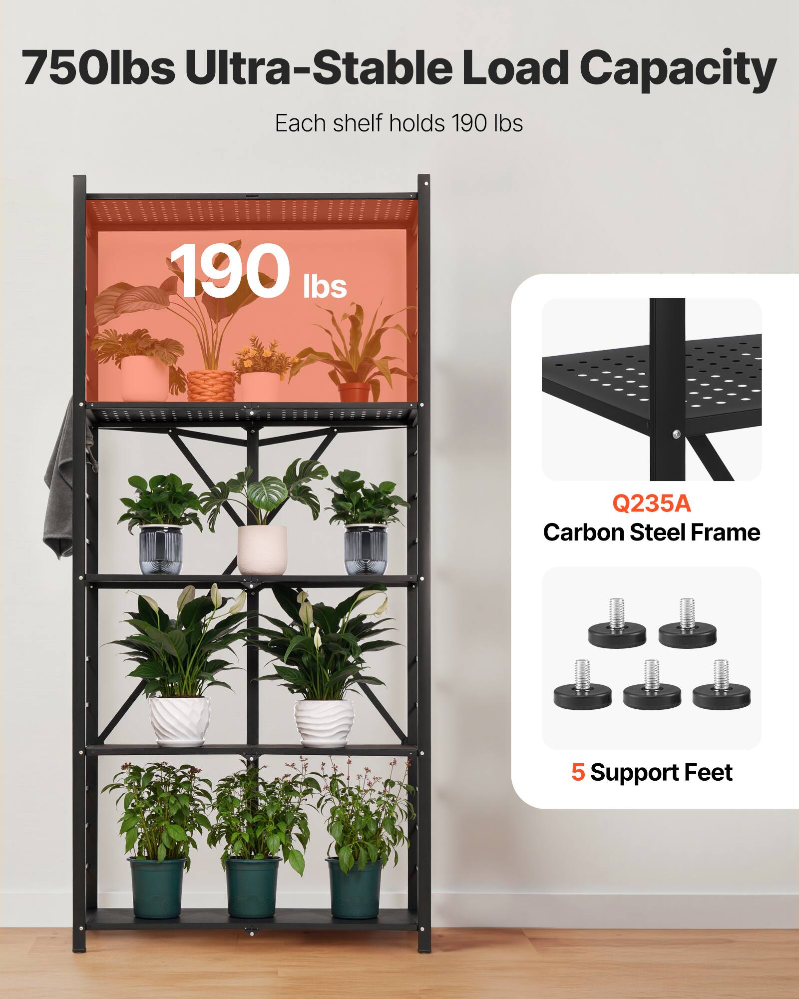 750lbs Ultra-Stable Load Capacity, Each shelf holds 190 lbs, 190 lbs, Q235A Carbon Steel Frame, 5 Support Feet