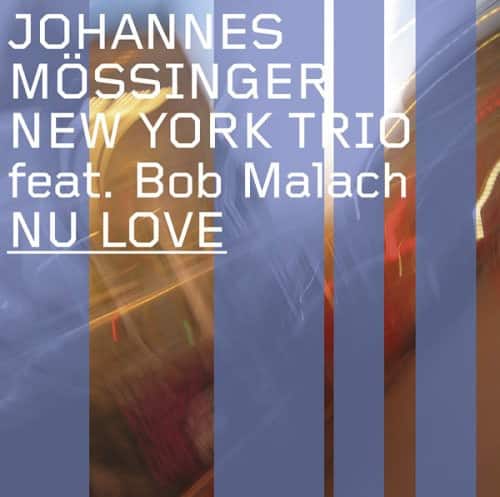 Johannes Mossinger New York Trio Featuring Bob Malach - Nu Love   - COMPACT DISCS [CD] price history on PriceWatchPro