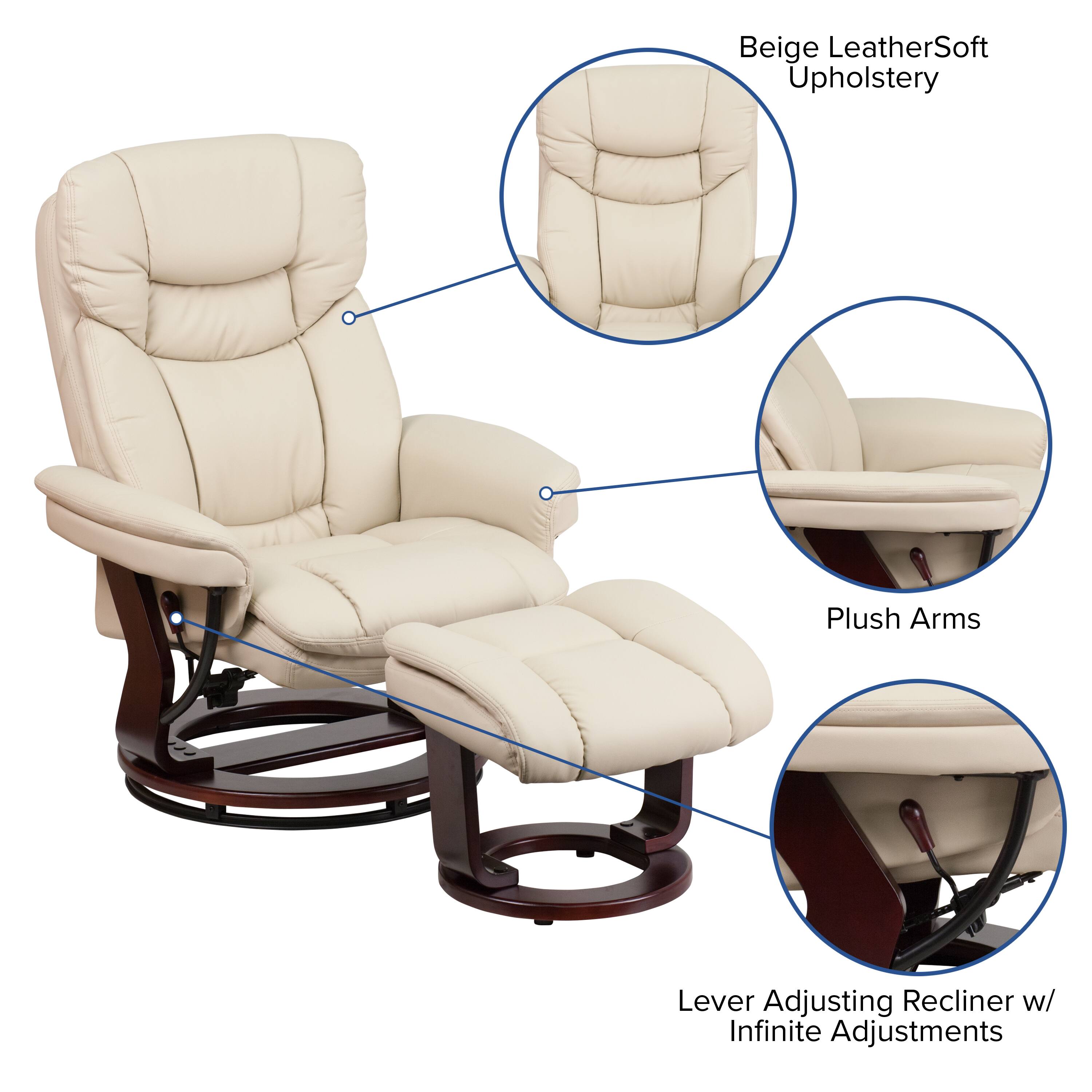Beige LeatherSoft Upholstery  
Plush Arms  
Lever Adjusting Recliner w/ Infinite Adjustments