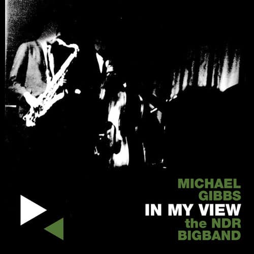 Michael Gibbs & the Ndr Bigband - In My View  - COMPACT DISCS