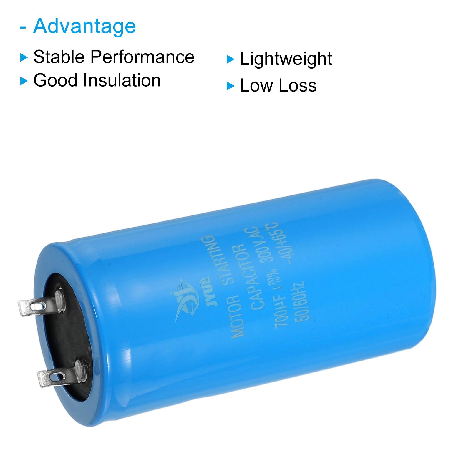 - Advantage
  - Stable Performance
  - Good Insulation
  - Lightweight
  - Low Loss

STARTING 300V.AC 2.99+/0p- JYUR CAPACITOR 700UF 50/60Hz MOTOR