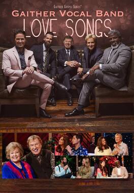 Gaither Vocal Band - Love Songs - DVD