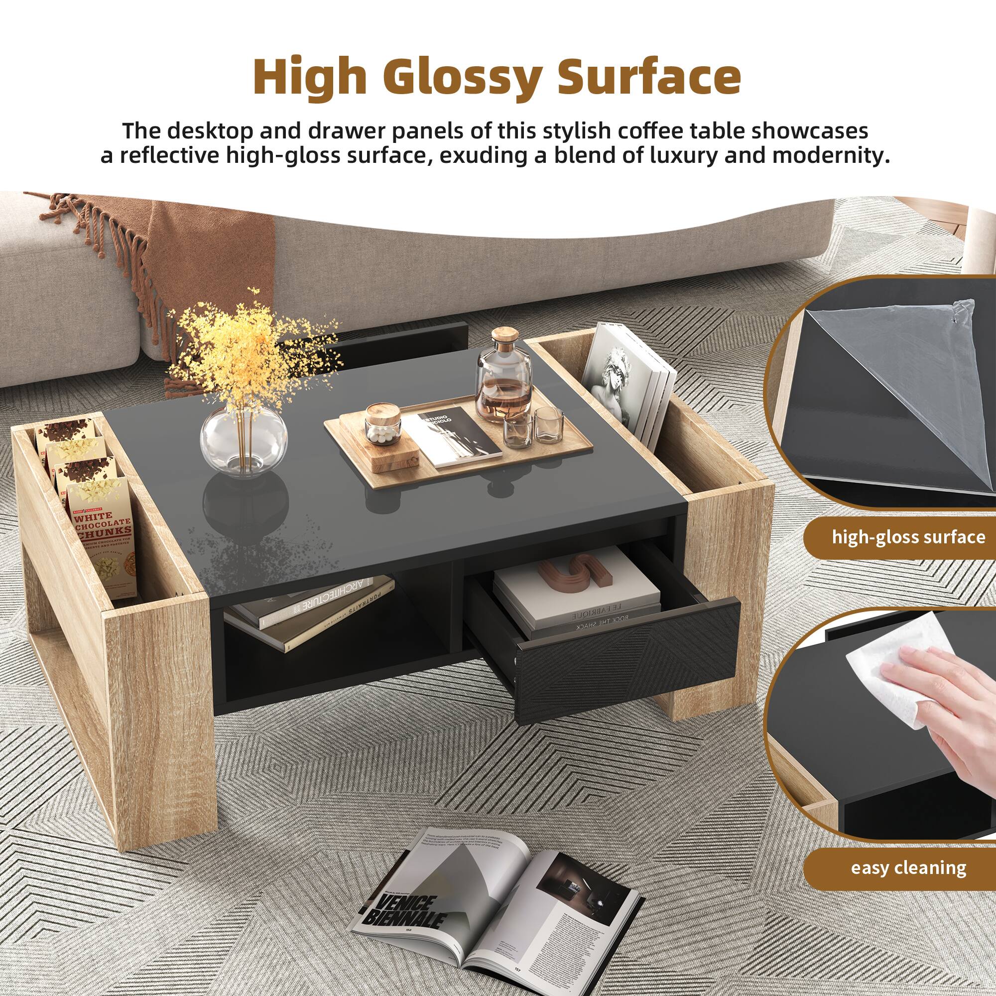 High Glossy Surface

The desktop and drawer panels of this stylish coffee table showcase a reflective high-gloss surface, exuding a blend of luxury and modernity.

- High-gloss surface
- Easy cleaning