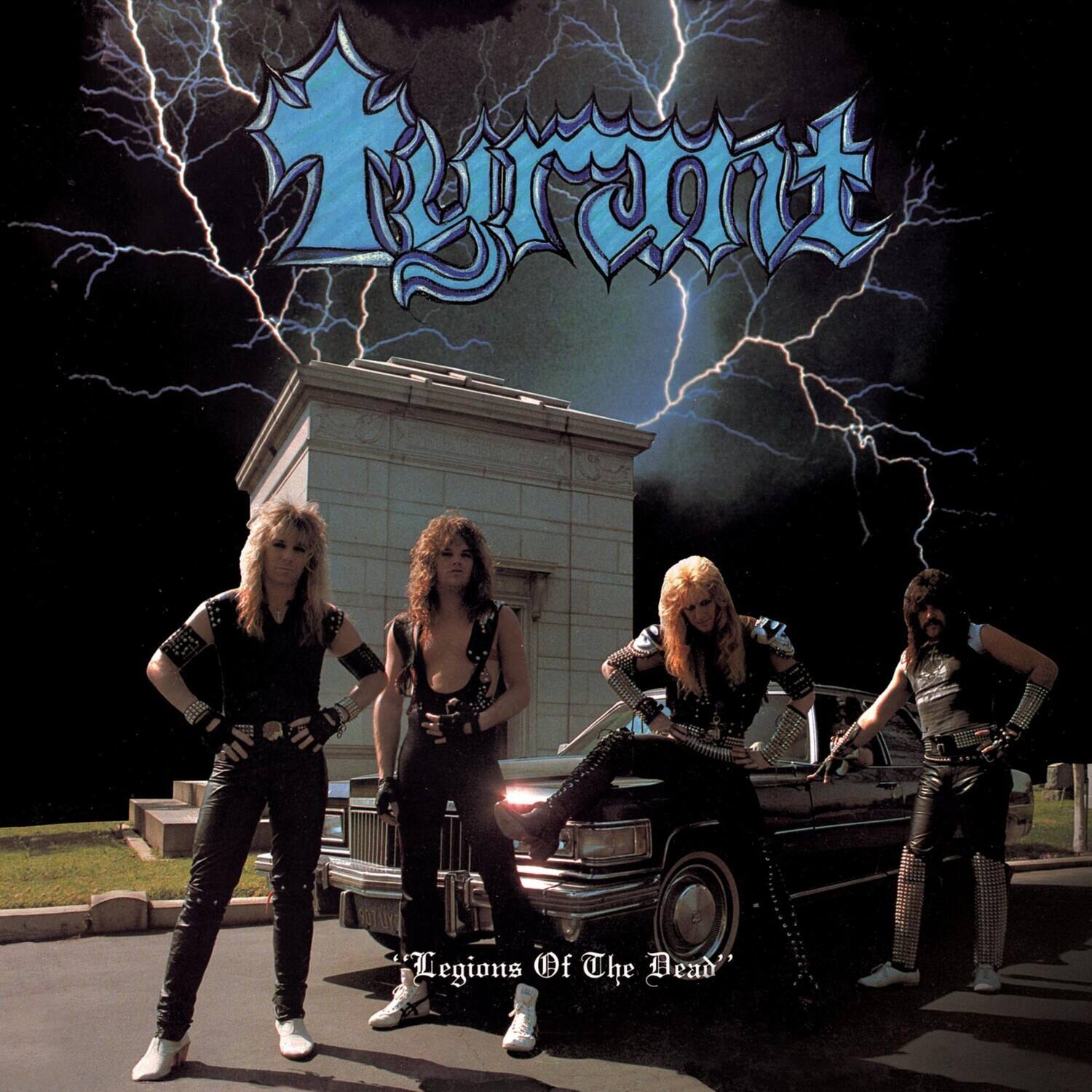 **Tyrant**  
"Legions Of The Dead"