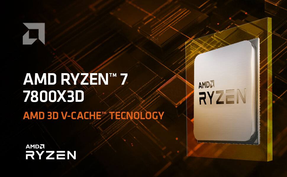 AMD RYZEN™ 7 7800X3D  
AMD 3D V-CACHE™ TECHNOLOGY  
AMD RYZEN