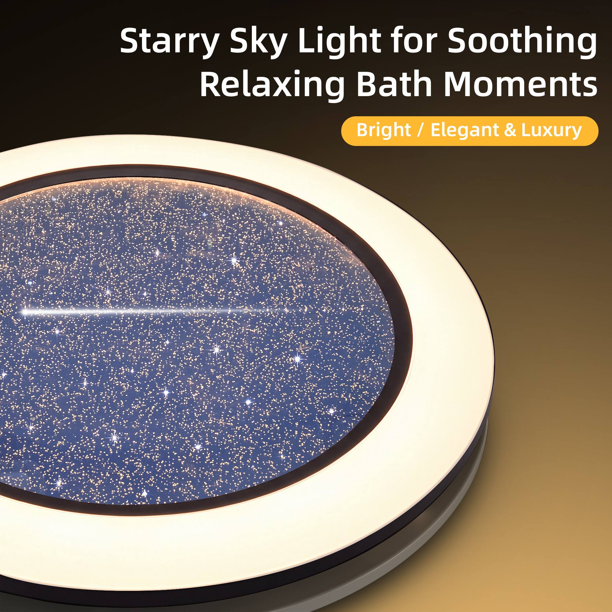 Starry Sky Light for Soothing Relaxing Bath Moments  
Bright / Elegant & Luxury