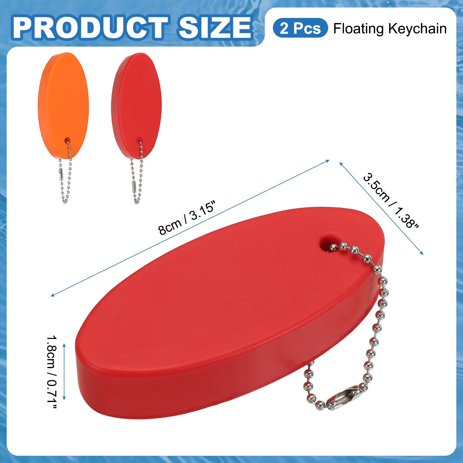 PRODUCT SIZE

2 Pcs Floating Keychain

8cm / 3.15"

3.5cm / 1.38"

1.8cm / 0.71"