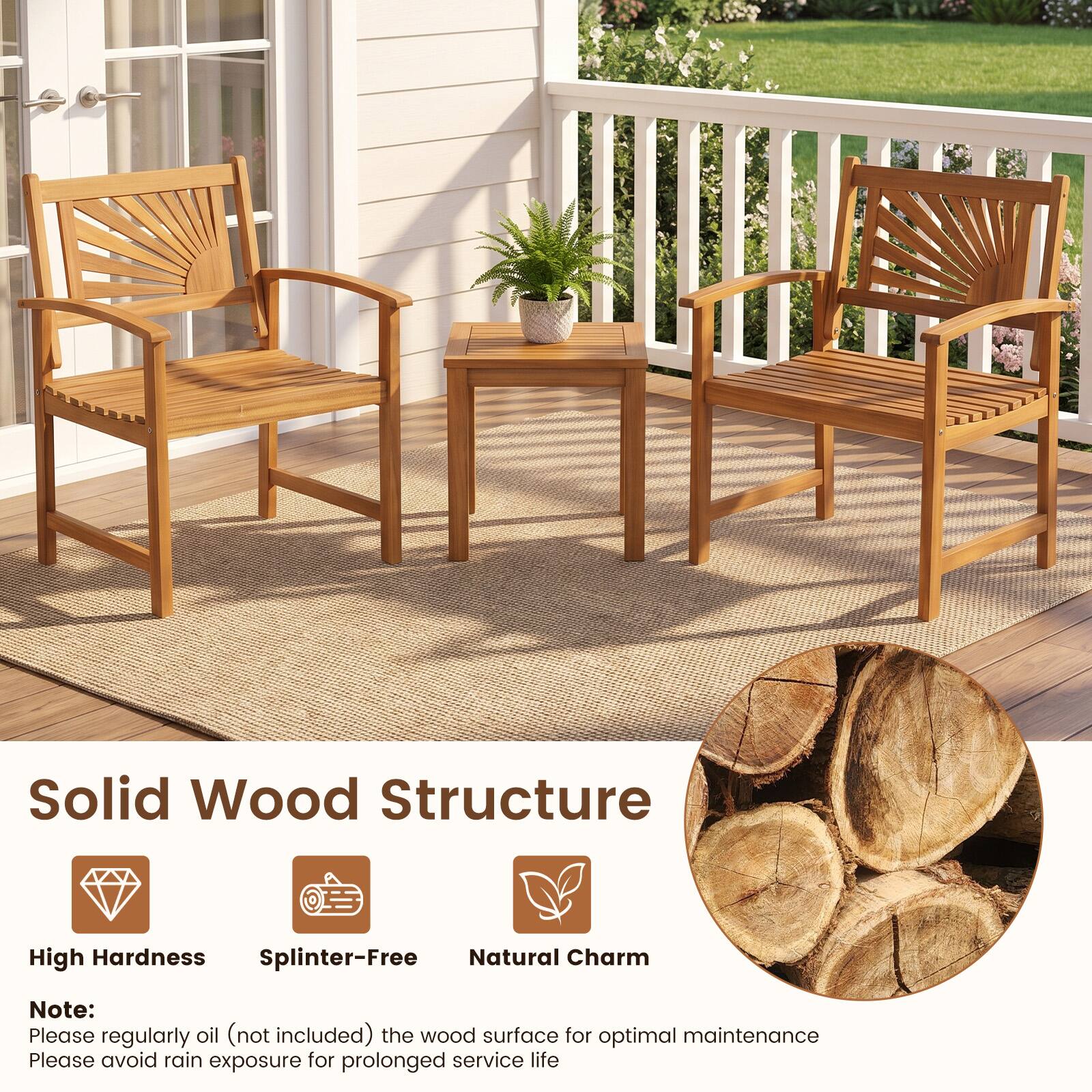 Solid Wood Structure  
High Hardness Splinter-Free Natural Charm  

Note:  
Please regularly oil (not included) the wood surface for optimal maintenance  
Please avoid rain exposure for prolonged service life