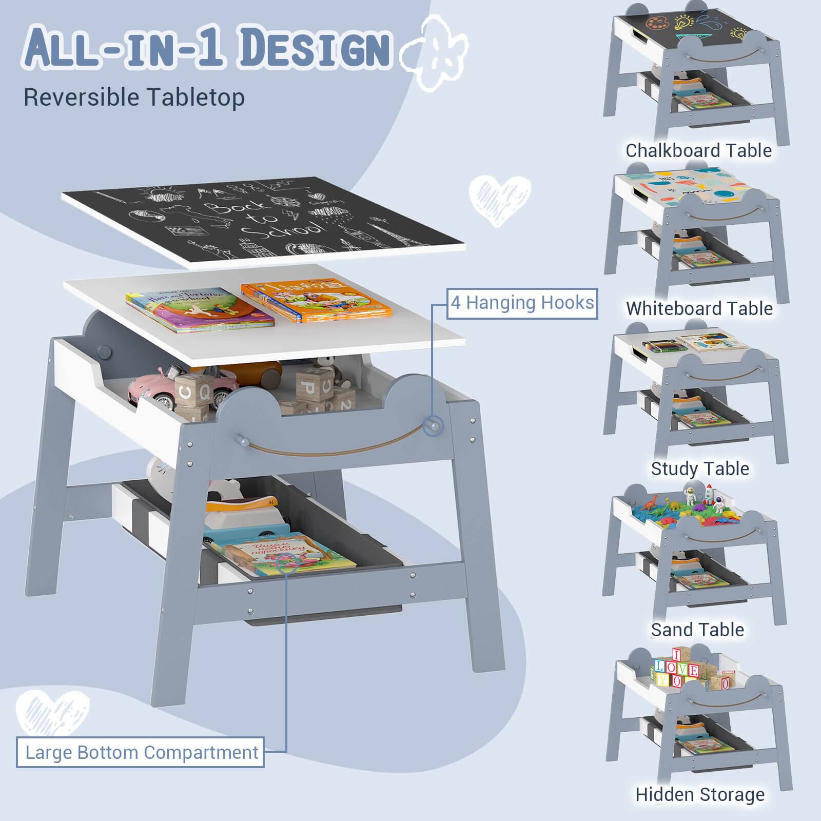 ALL-IN-1 DESIGN  
Reversible Tabletop  

Chalkboard Table  
Whiteboard Table  
Study Table  
Sand Table  

4 Hanging Hooks  
Large Bottom Compartment  
Hidden Storage