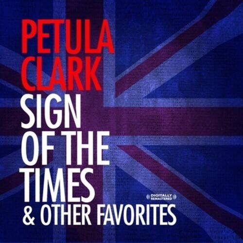 PETULA CLARK  
SIGN OF THE TIMES  
& OTHER FAVORITES  

DIGITALLY REMASTERED
