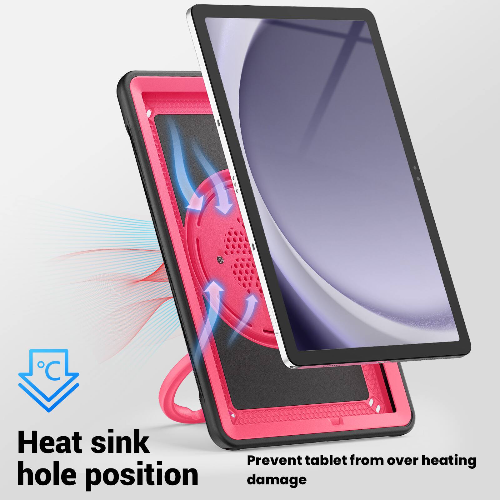 Heat sink hole position  
Prevent tablet from over heating damage