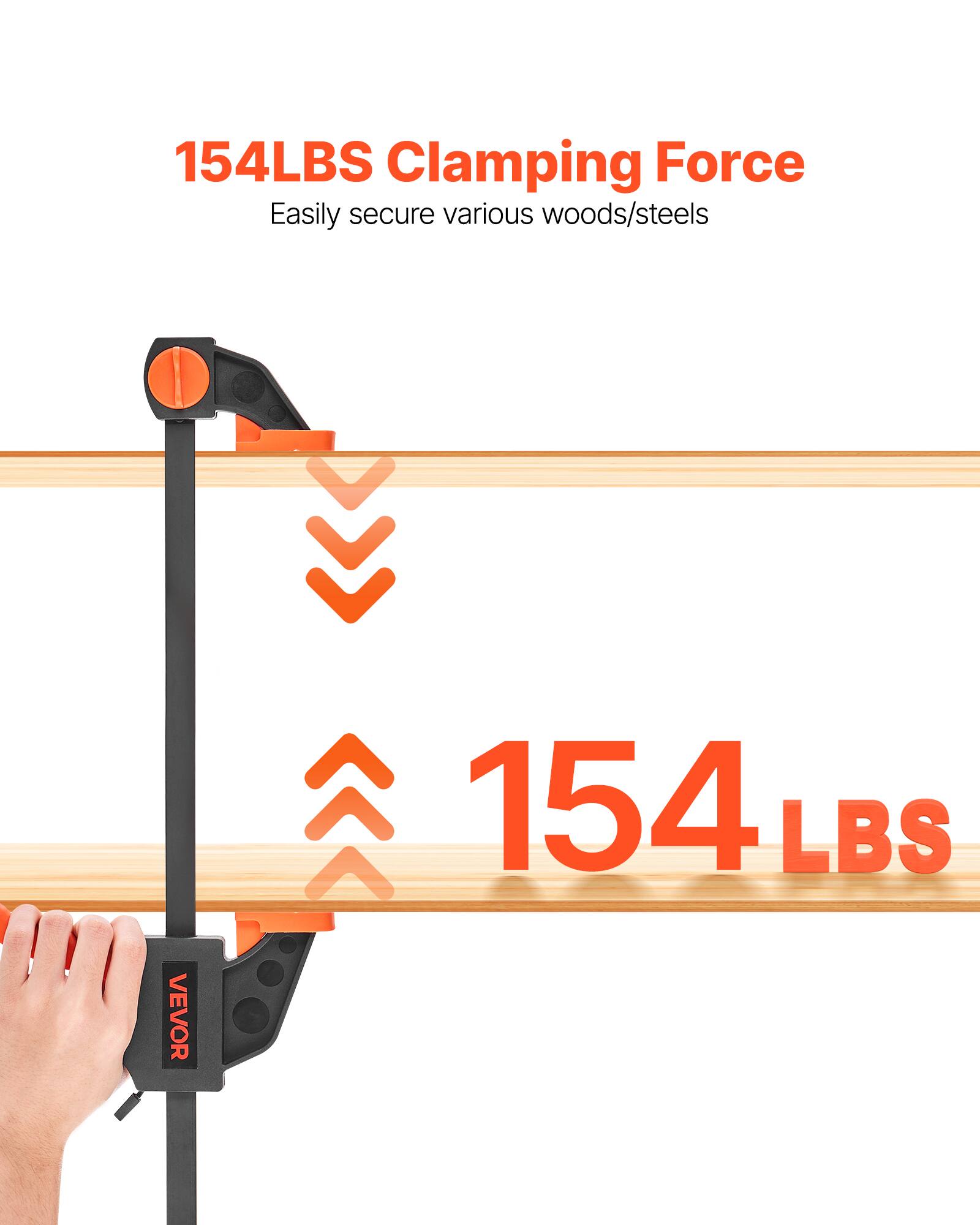 154LBS Clamping Force  
Easily secure various woods/steels  
154 LBS