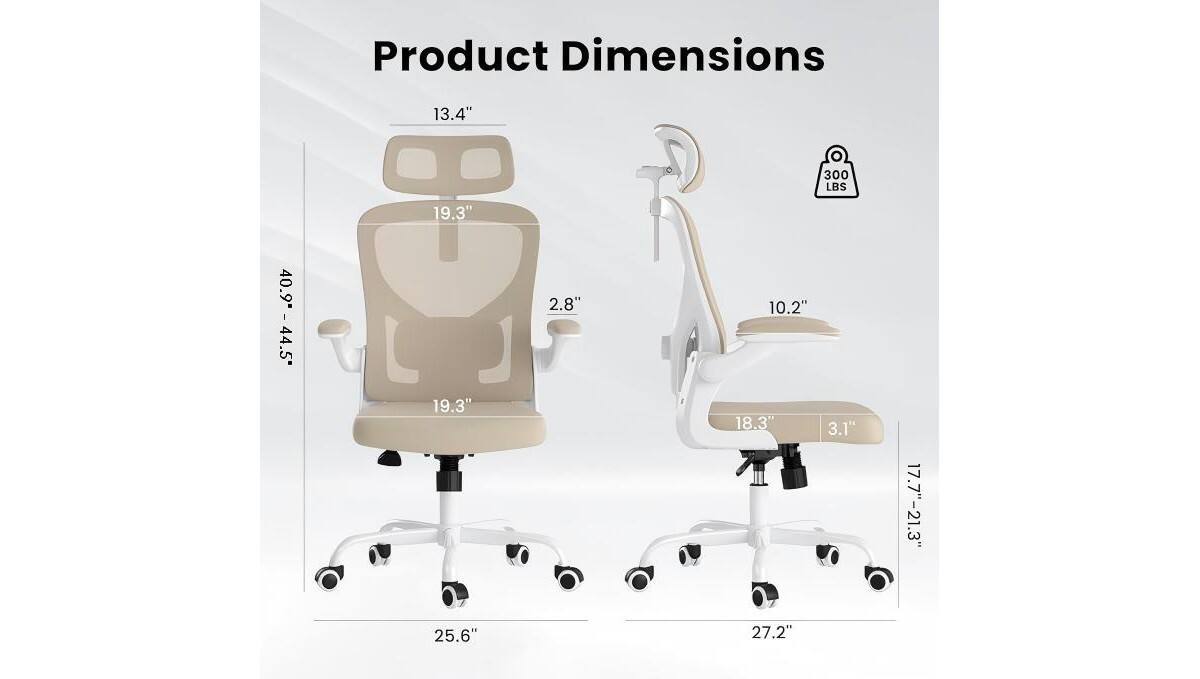 Product Dimensions:  
13.4"  
300 LBS  
40.9" - 44.5"  
19.3"  
19.3"  
2.8"  
10.2"  
18.3"  
3.1"  
17.7" - 21.3"  
25.6"  
27.2"