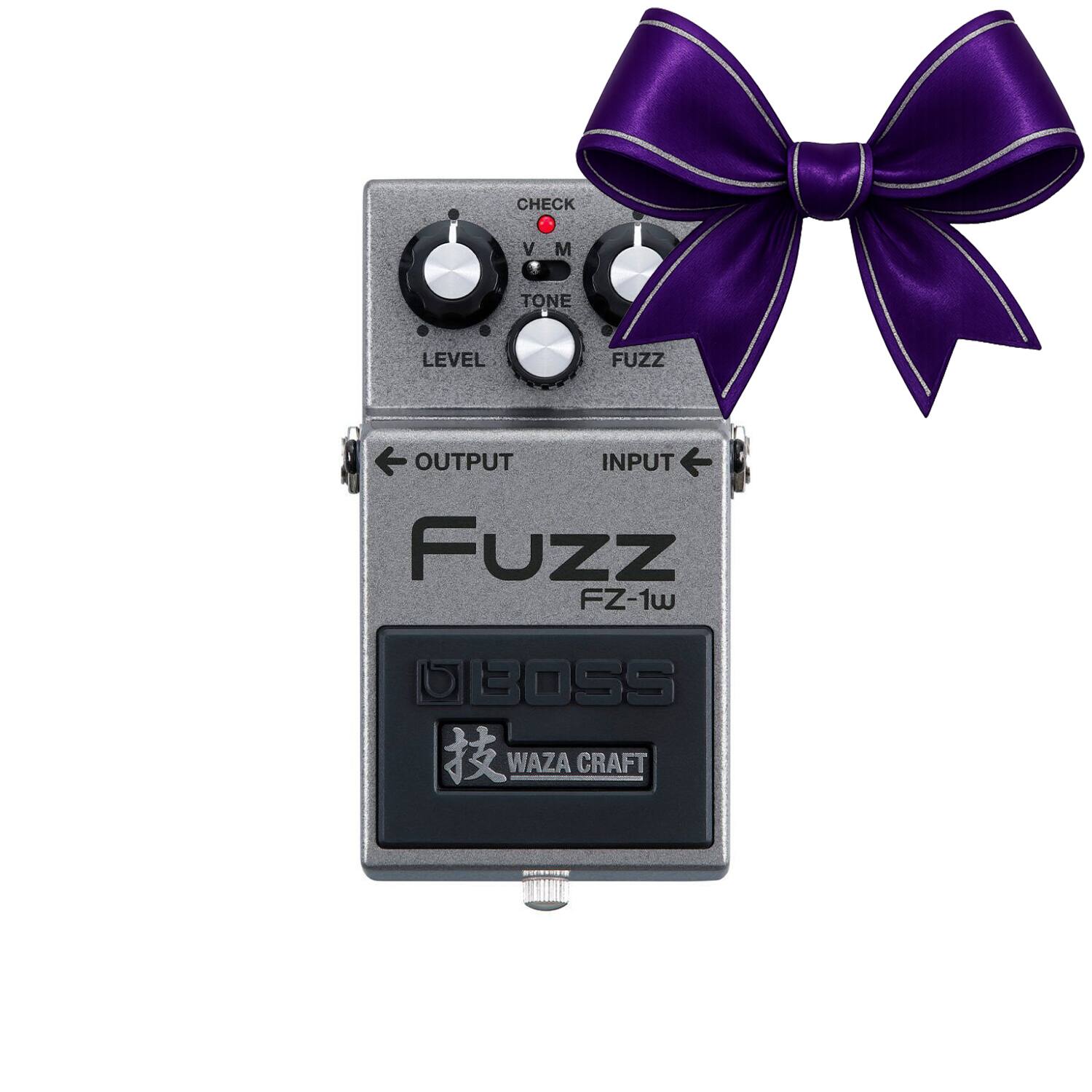 CHECK V M TONE LEVEL FUZZ OUTPUT INPUT  
Fuzz FZ-1w  
UBOSS  
WAZA CRAFT