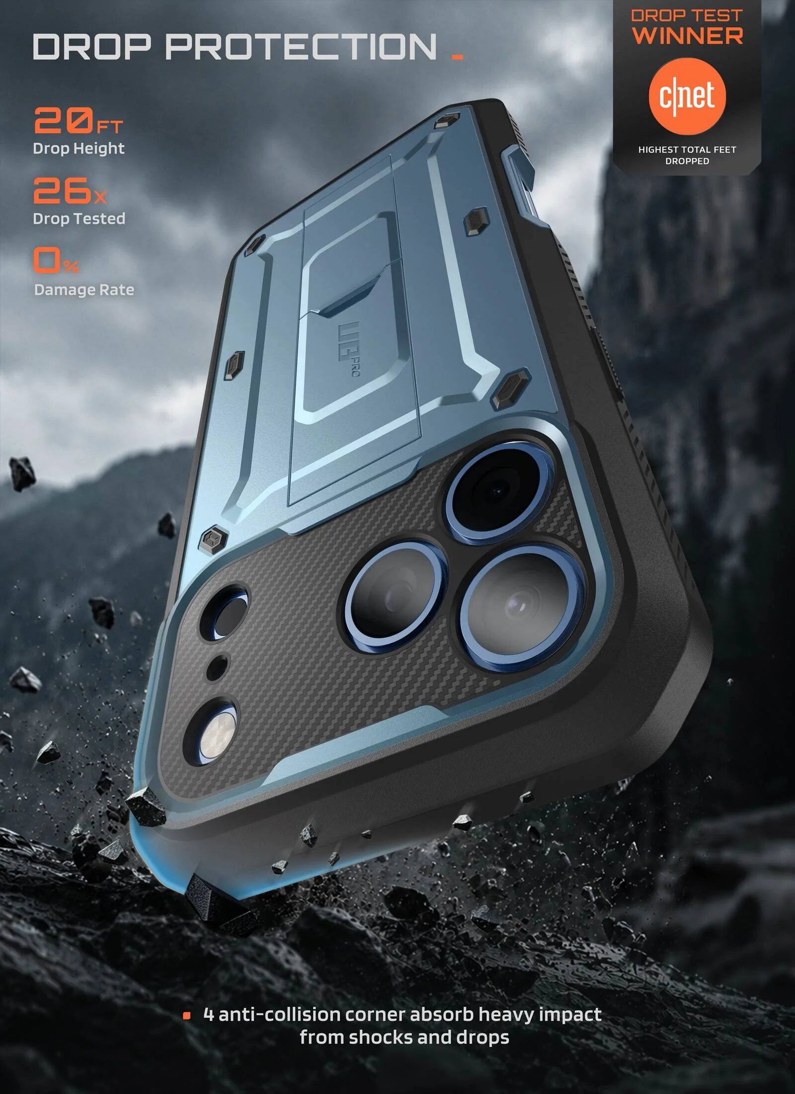 DROP PROTECTION

20FT Drop Height  
26x Drop Tested  
0% Damage Rate

DROP TEST WINNER  
c|net  
HIGHEST TOTAL FEET DROPPED

4 anti-collision corner absorb heavy impact from shocks and drops