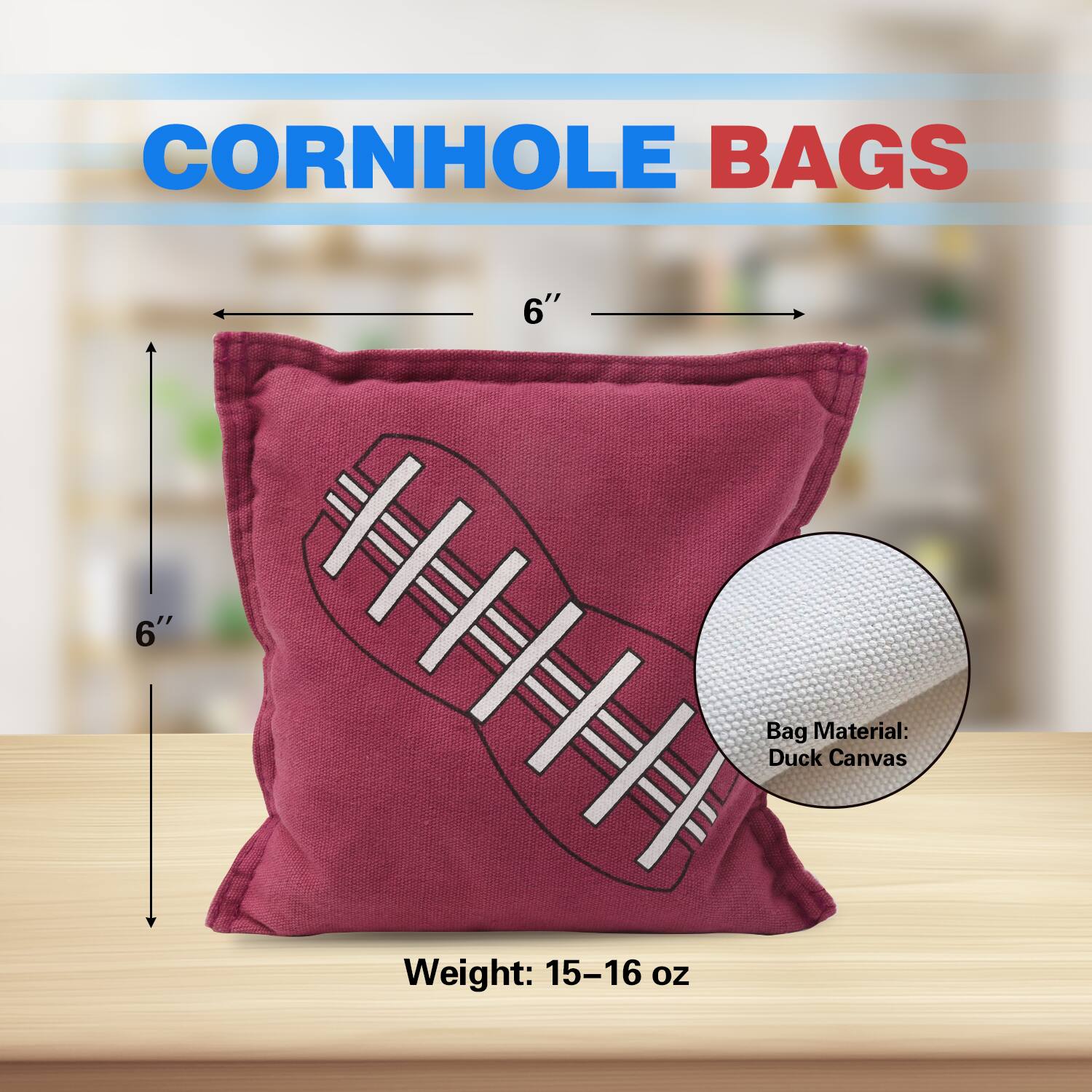 CORNHOLE BAGS

6" x 6"

Bag Material: Duck Canvas

Weight: 15-16 oz