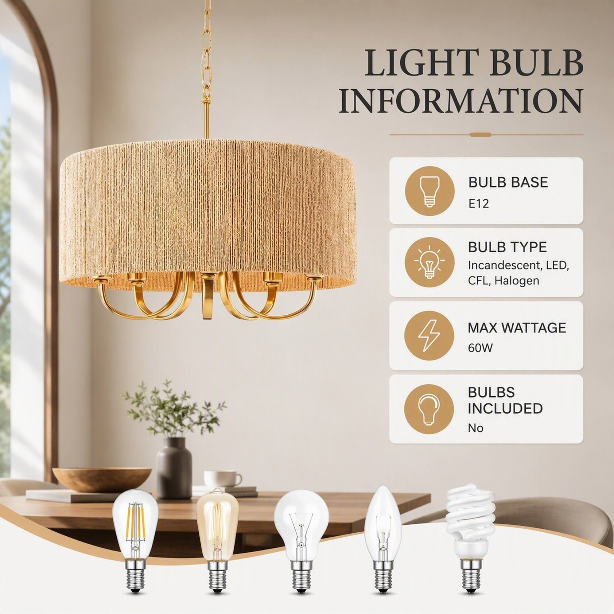 LIGHT BULB INFORMATION

BULB BASE
E12

BULB TYPE
Incandescent, LED, CFL, Halogen

MAX WATTAGE
60W

BULBS INCLUDED
No