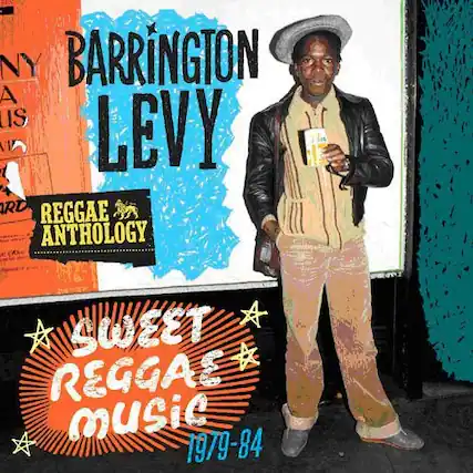 BARRINGTON LEVY
REGGAE ANTHOLOGY
SWEET REGGAE music
1979-84