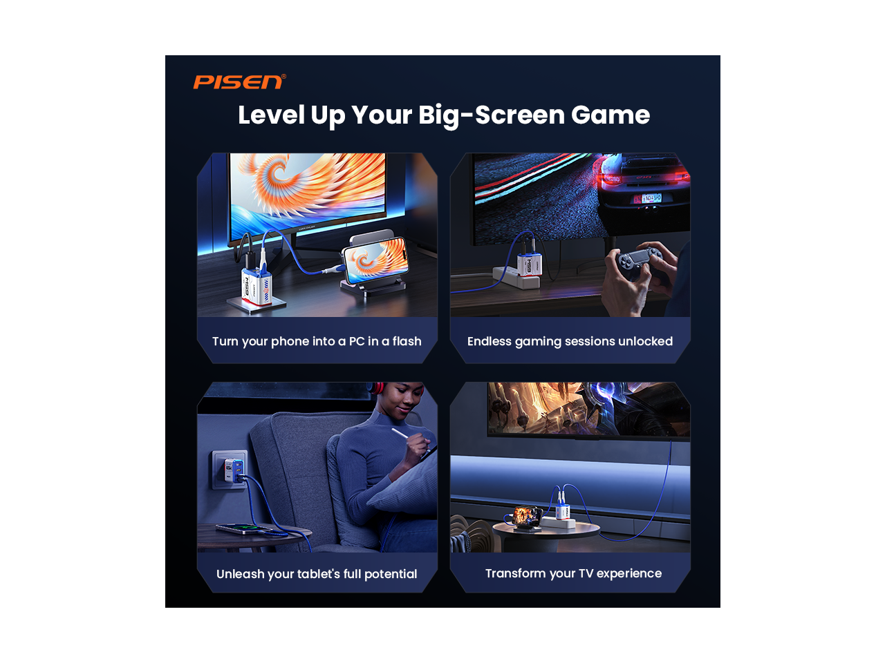 PISEN  
Level Up Your Big-Screen Game

- Turn your phone into a PC in a flash
- Endless gaming sessions unlocked
- Unleash your tablet's full potential
- Transform your TV experience