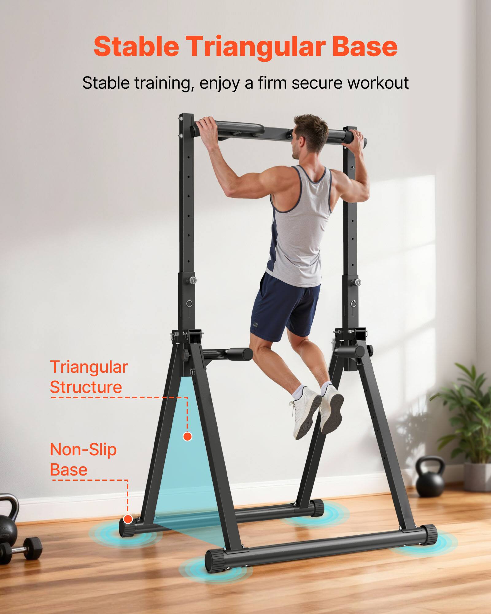 Stable Triangular Base  
Stable training, enjoy a firm secure workout  

Triangular Structure  
Non-Slip Base