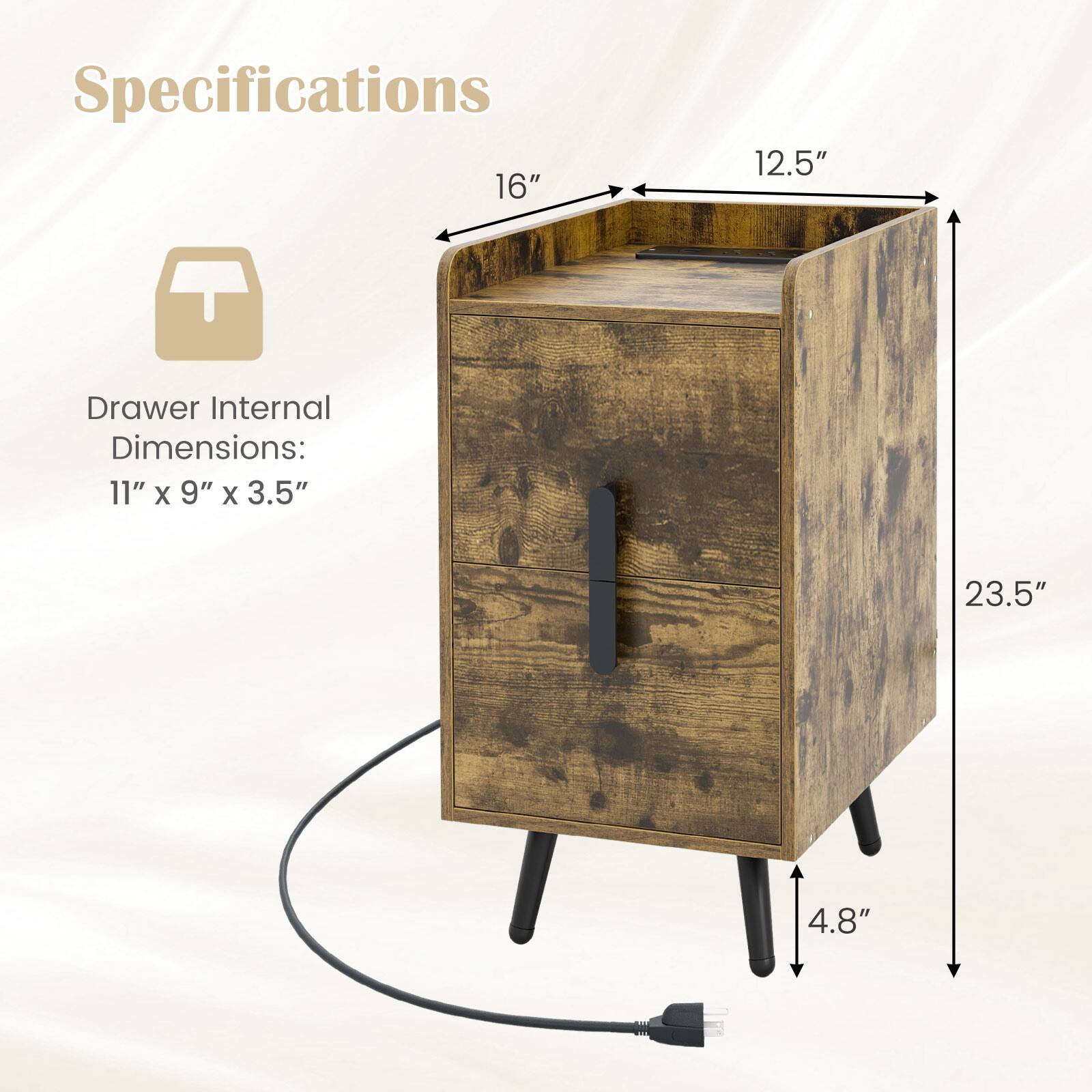 Specifications:

- Drawer Internal Dimensions: 11" x 9" x 3.5"
- Width: 16"
- Depth: 12.5"
- Height: 23.5"
- Leg Height: 4.8"