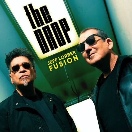 the DROP
JEFF LORBER
FUSION