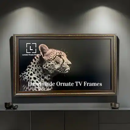 Laredo Frame Factory
Handmade Ornate TV Frames