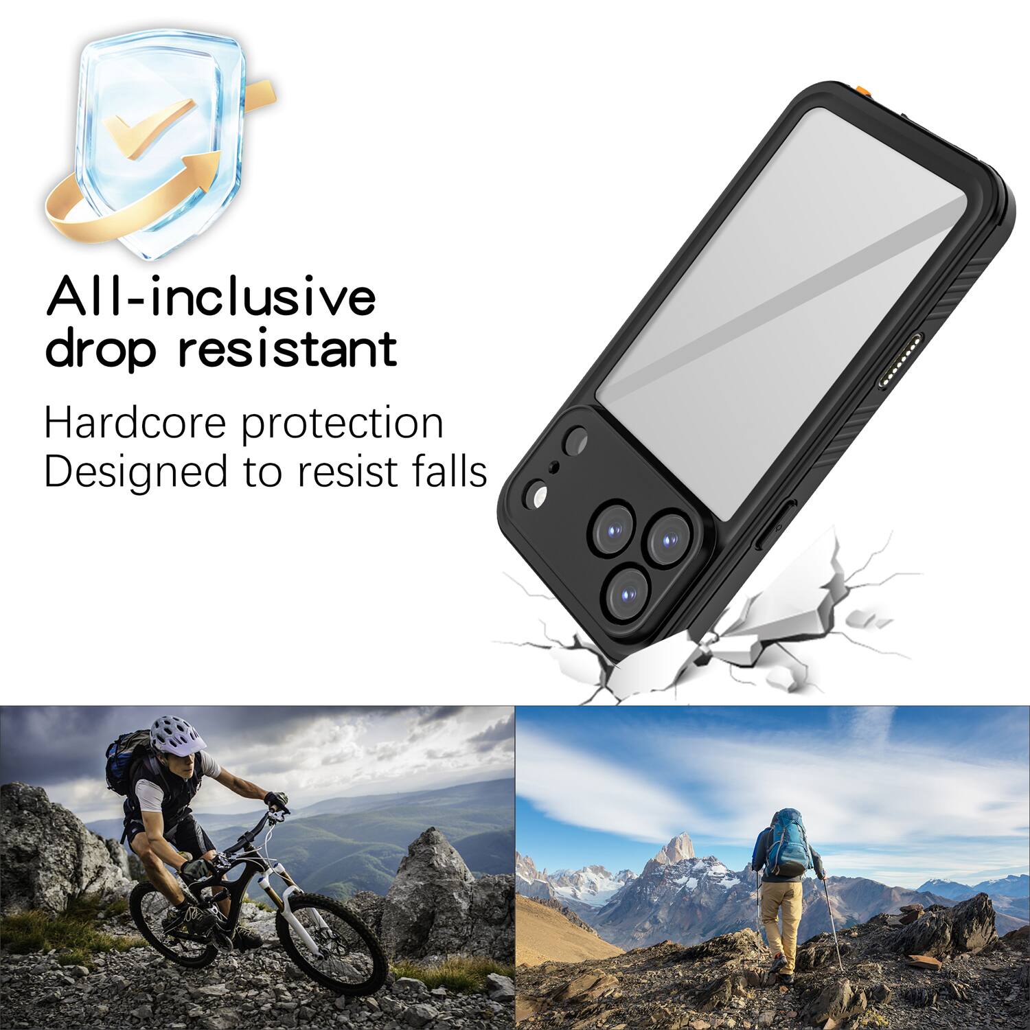 All-inclusive drop resistant  
Hardcore protection  
Designed to resist falls