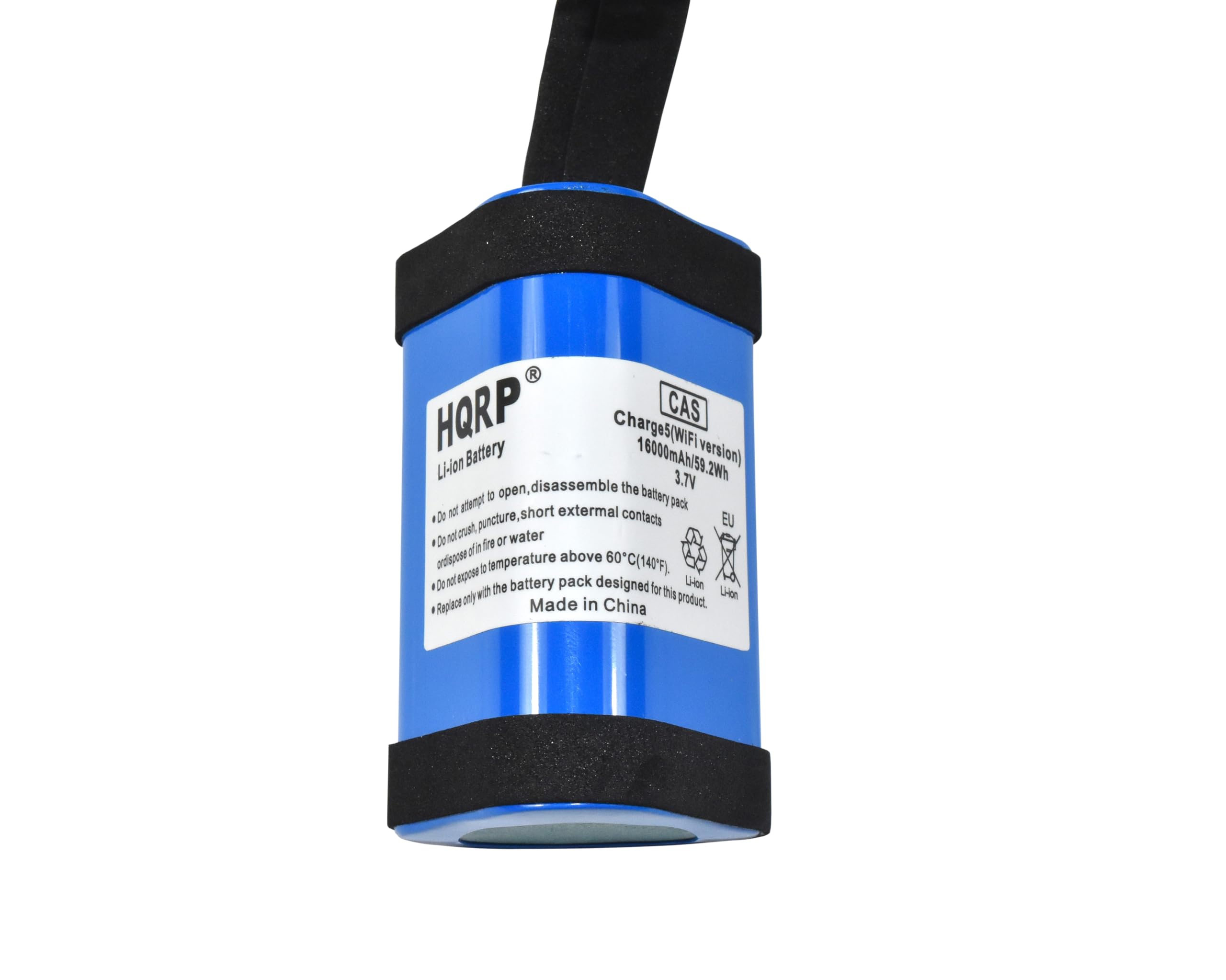 HQRP CAS Charge5 (WiFi version) Li-ion Battery 16000mAh/59.2Wh  
3.7V  
Do not attempt to disassemble the battery pack  
Do not crush, puncture, short external contacts  
Do not dispose of in fire or water  
Do not expose to temperature above 60°C (140°F)  
Replace only with the battery pack designed for this product  
Made in China