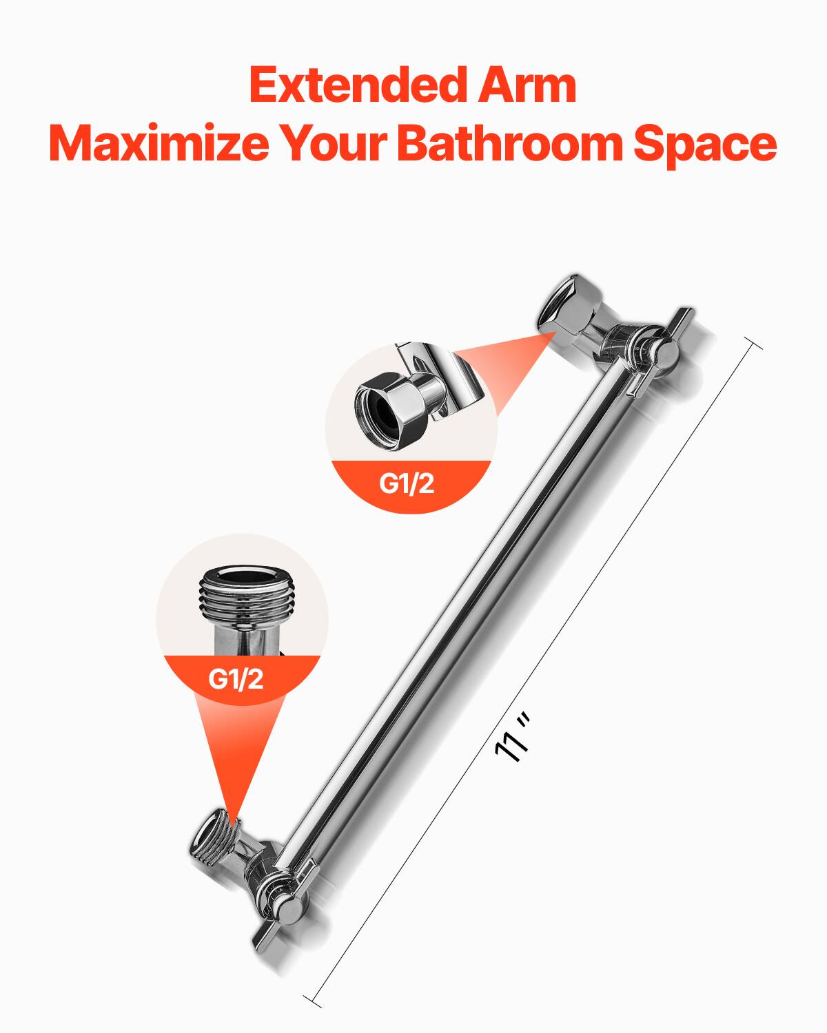Extended Arm  
Maximize Your Bathroom Space  

G1/2  
G1/2  
11"