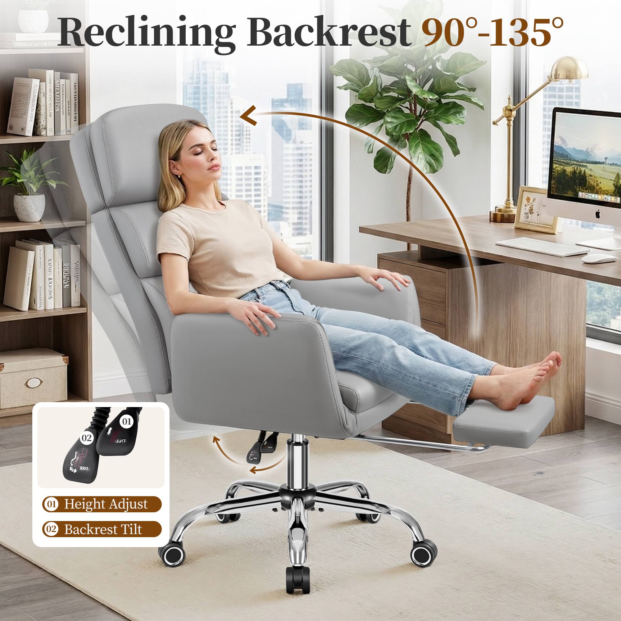 - Reclining Backrest 90°-135°
- Height Adjust
- Backrest Tilt
