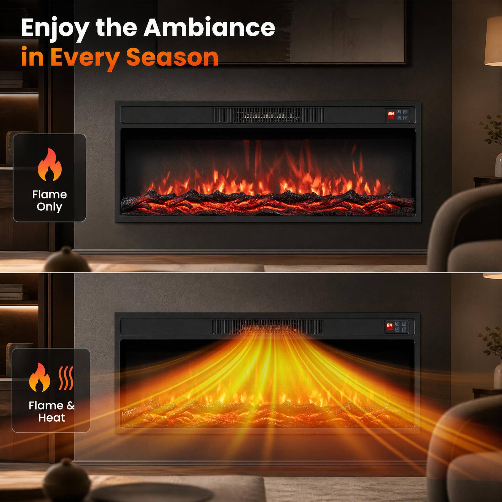 Enjoy the Ambiance in Every Season

EN
Flame Only

EN
Flame & Heat