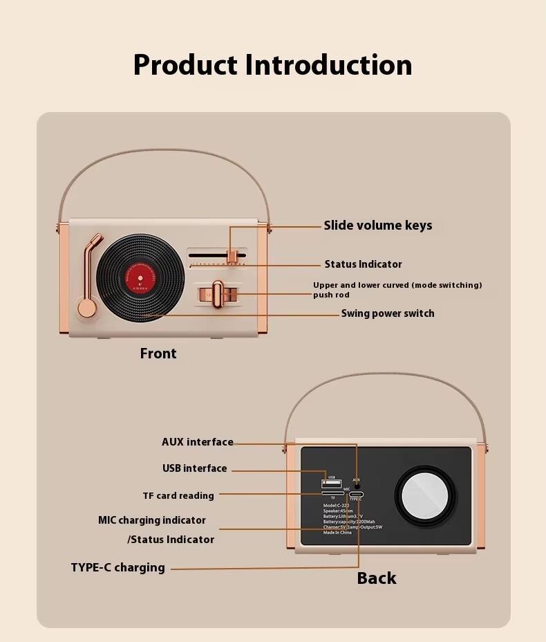 Product Introduction

Front:
- Slide volume keys
- Status Indicator
- Upper and lower curved (mode switching) push rod
- Swing power switch

Back:
- AUX interface
- USB interface
- TF card reading
- MIC charging indicator / Status Indicator
- TYPE-C charging

Model: C-22
Speakers: 4S0
Battery: 1200mAh
Output: SW
Made in China